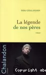 Légende de nos pères (La)