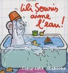 Lili souris aime l'eau !