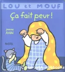 Lou et mouf: ça fait peur !