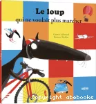 Loup qui ne voulait plus marcher (Le)