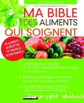 Ma bible des aliments qui soignent...