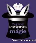 Ma grande encyclopédie de magie