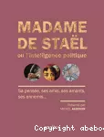 Madame de staël ou l'intelligence politique