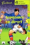 6 histoires de football: vengeance en direct