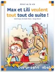 Max et lili veulent tout tout de suite !