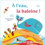 A l'eau, la baleine !