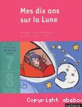 Mes dix ans sur la lune