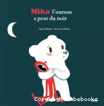 Mika l'ourson a peur du noir