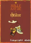 Mille ans de théâtre