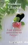 A qui tu penses quand tu me fais l'amour ?