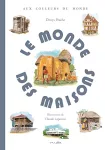 Monde des maisons (Le)