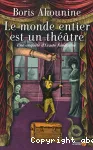 Monde entier est un théâtre (Le)