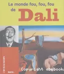 Monde fou, fou, fou de dali (Le)