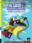 Monsieur loup toujours prêt: monsieur le loup super-héros