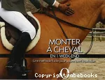 Monter à cheval en 1 week-end: une méthode facile pour apprendre l'équitation