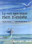 Mot sans lequel rien n'existe (Le)