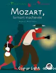 Mozart, la mort inachevée