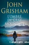 Ombre de gray mountain (L')