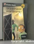 On a kidnappé aïssé binamé!