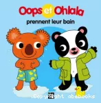 Oops et ohlala prennent leur bain