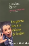 Parents face à la violence de l'enfant (Les)