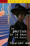 Parfum de la dame en noir (Le)