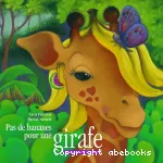 Pas de bananes pour une girafe