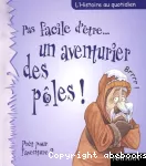 Pas facile d'être... un aventurier des pôles !