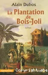 Plantation du bois-joli (La)