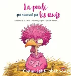 Poule qui n'aimait pas les oeufs (La)