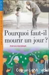 Pourquoi faut-il mourir un jour ?