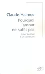 Pourquoi l'amour ne suffit pas aider l'enfant à se construire