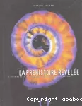 Préhistoire révélée (La)