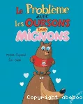 Problème avec les oursons trop mignons (Le)