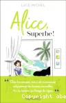 Alice, superbe !