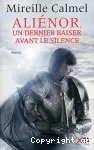 Aliénor, un dernier baiser avant le silence