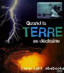 Quand la terre se déchaîne