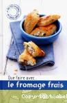 Que faire avec le fromage frais