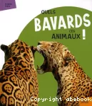 Quels bavards ces animaux !