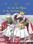 Roi des ogres et les dentistes (Le)