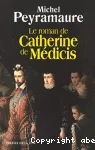 Roman de catherine de médicis (Le)
