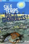 Sale temps pour les grenouilles !
