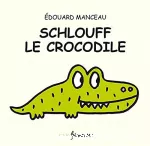 Schlouff, le crocodile