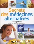 Secrets des médecines alternatives