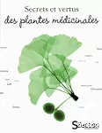 Secrets et vertus des plantes médicinales